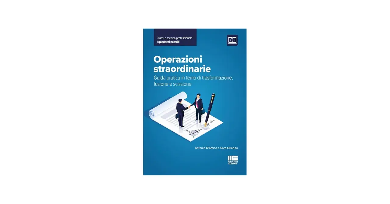 Copertina libro "Operazioni straordinarie", guida pratica su trasformazione, fusione e scissione, con due uomini che si stringono la mano su un documento, un'immagine che evoca la finanza straordinaria.