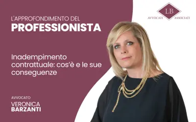 Veronica Barzanti spiega l'inadempienza contrattuale: cos'è e le sue conseguenze. Approfondimento per professionisti.