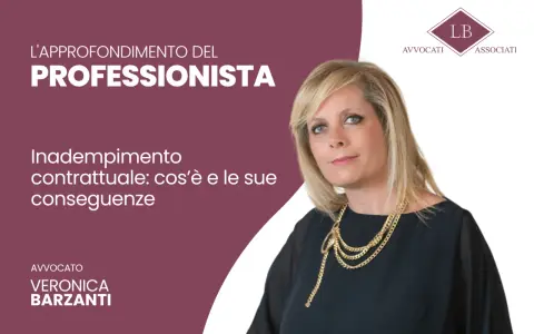 Veronica Barzanti spiega l'inadempienza contrattuale: cos'è e le sue conseguenze. Approfondimento per professionisti.