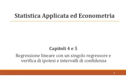 Statistica Applicata ed Econometria: regressione lineare, verifica di ipotesi e intervalli di confidenza. Fondamenti di econometria.