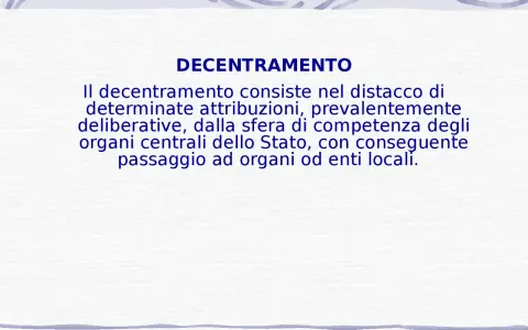 Il decentramento amministrativo trasferisce competenze dallo Stato agli enti locali, promuovendo una gestione più vicina ai cittadini.