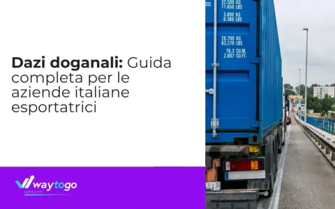 Guida completa sui dazi doganali per le aziende italiane esportatrici, con un camion che trasporta un container blu.