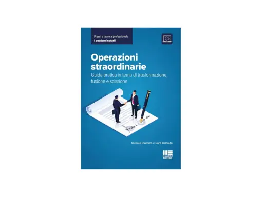 Copertina libro "Operazioni straordinarie", guida pratica su trasformazione, fusione e scissione, con due uomini che si stringono la mano su un documento, un'immagine che evoca la finanza straordinaria.
