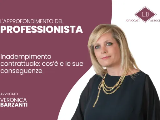 Veronica Barzanti spiega l'inadempienza contrattuale: cos'è e le sue conseguenze. Approfondimento per professionisti.