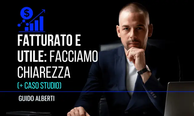 Uomo in giacca blu, con testo "FATTURATO E UTILE: FACCIAMO CHIAREZZA" e un grafico che indica il ricavo, significato di crescita.